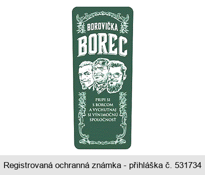 BOROVIČKA BOREC PRIPI SI S BORCOM A VYCHUTNAJ SI VÝNIMOČNŮ SPOLOČNOSŤ