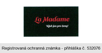 La Madame Klub jen pro ženy!