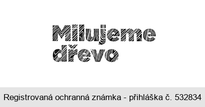 Milujeme dřevo