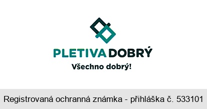 PLETIVA DOBRÝ Všechno dobrý!