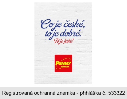 Co je české, to je dobré. To je fakt! PENNY MARKET