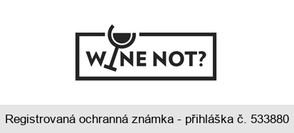 WINE NOT?