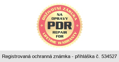 DOŽIVOTNÍ ZÁRUKA NA OPRAVY PDR REPAIR FOR LIFETIME WARRANTY