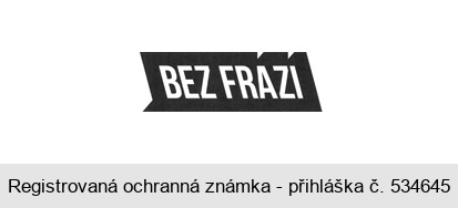 BEZ FRÁZÍ