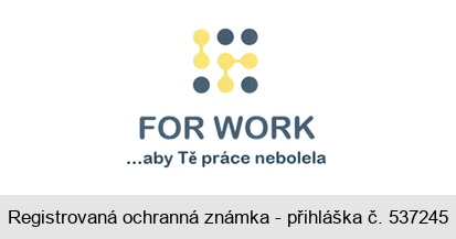 FOR WORK ...aby Tě práce nebolela