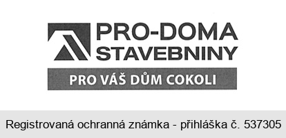 PRO-DOMA STAVEBNINY PRO VÁŠ DŮM COKOLI