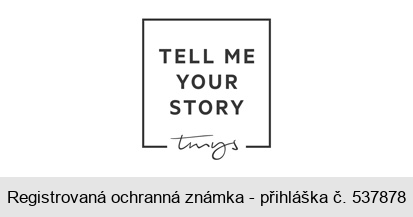 TELL ME YOUR STORY tmys