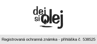 dej si olej