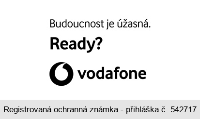 Budoucnost je úžasná. Ready? vodafone