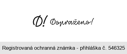 D! Dopraženo!