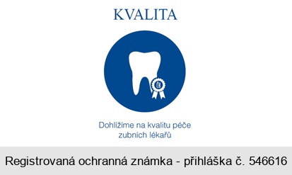 KVALITA Dohlížíme na kvalitu péče zubních lékařů