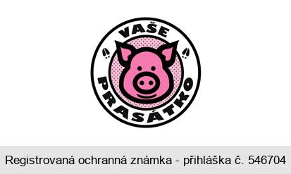 VAŠE PRASÁTKO