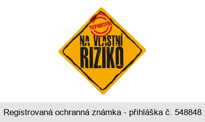 REPORTÉŘI NA VLASTNÍ RIZIKO