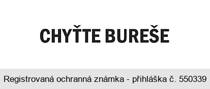 CHYŤTE BUREŠE