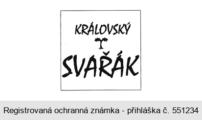 KRÁLOVSKÝ SVAŘÁK