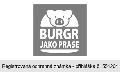 BURGR JAKO PRASE