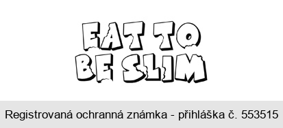EAT TO BE SLIM