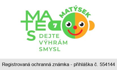 MATES 7 MATÝSEK DEJTE VÝHRÁM SMYSL