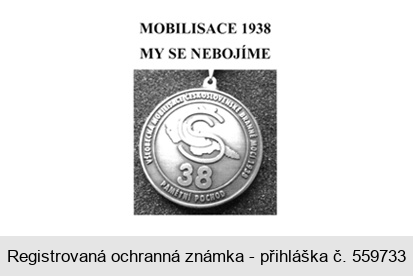 MOBILISACE 1938 MY SE NEBOJÍME VŠEOBECNÁ MOBILISACE ČESKOSLOVENSKÉ BRANNÉ MOCI 1938 ČS 38 PAMĚTNÍ POCHOD