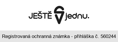 JEŠTĚ jednu.