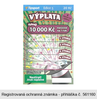 Tipsport Edice 5 VÝPLATA 4 šance na výhru! Vyhraj! 10 000 Kč měsíčně na 1 rok