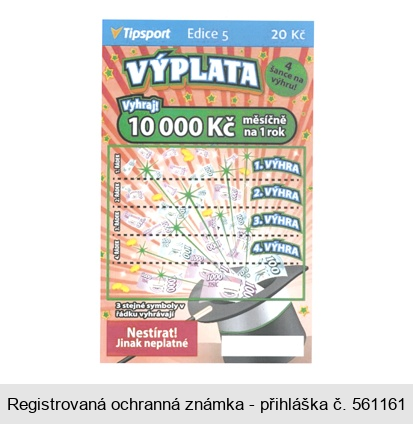 Tipsport Edice 5 VÝPLATA 4 šance na výhru! Vyhraj! 10 000 Kč měsíčně na 1 rok