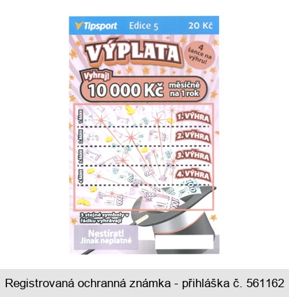 Tipsport Edice 5 VÝPLATA 4 šance na výhru! Vyhraj! 10 000 Kč měsíčně na 1 rok