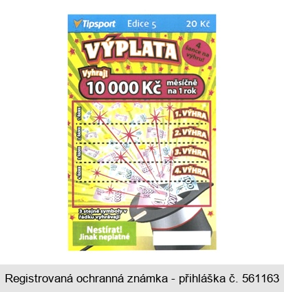 Tipsport Edice 5 VÝPLATA 4 šance na výhru! Vyhraj! 10 000 Kč měsíčně na 1 rok