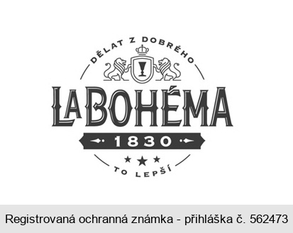 LA BOHÉMA DĚLAT Z DOBRÉHO TO LEPŠÍ 1830