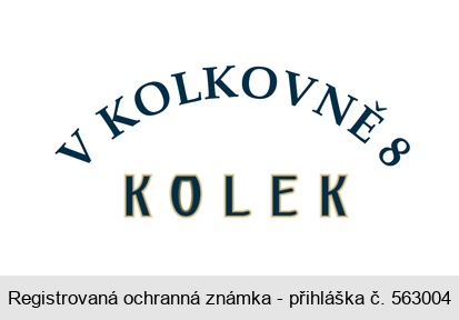 V KOLKOVNĚ 8 KOLEK