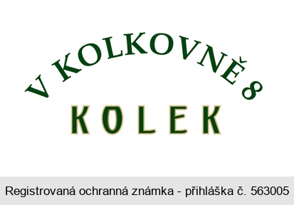 V KOLKOVNĚ 8 KOLEK