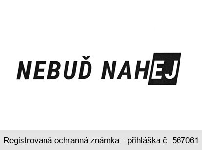 NEBUĎ NAHEJ
