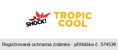 BIG SHOCK! TROPIC COOL