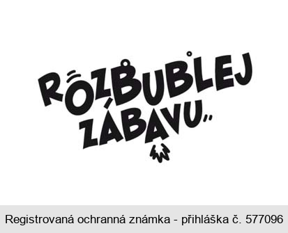 ROZBUBLEJ ZÁBAVU