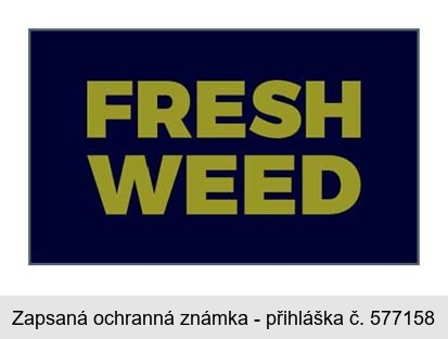 FRESH WEED