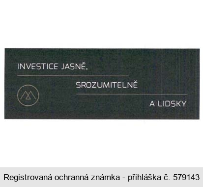 INVESTICE JASNĚ, SROZUMITELNĚ A LIDSKY