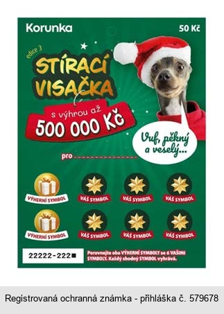 STÍRACÍ VISAČKA s výhrou až 500 000 Kč pro... edice 3 Vuf, pěkný a veselý...Korunka