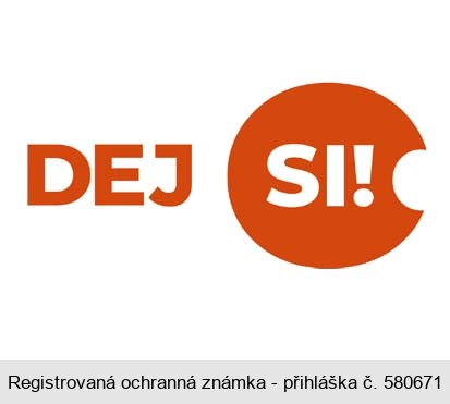 DEJ SI!