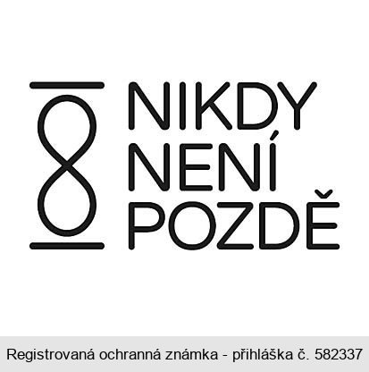 NIKDY NENÍ POZDĚ