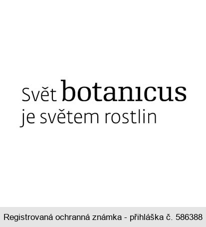 Svět botanicus je světem rostlin