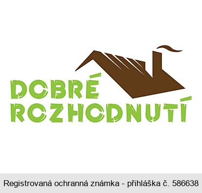 DOBRÉ ROZHODNUTÍ