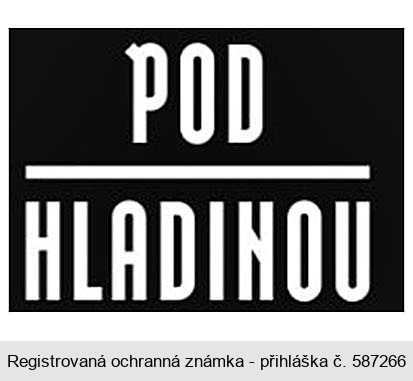 POD HLADINOU