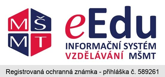 MŠMT eEdu INFORMAČNÍ SYSTÉM VZDĚLÁVÁNÍ MŠMT