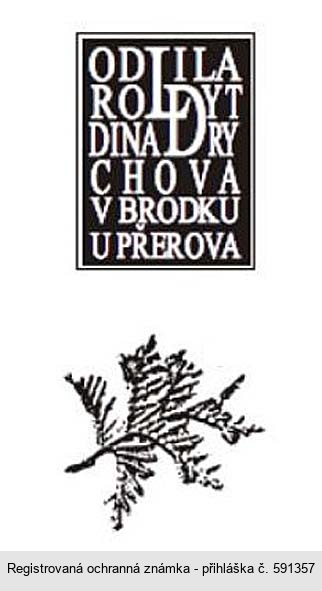 ODLILA RODINA DYTRYCHOVA V BRODKU U PŘEROVA