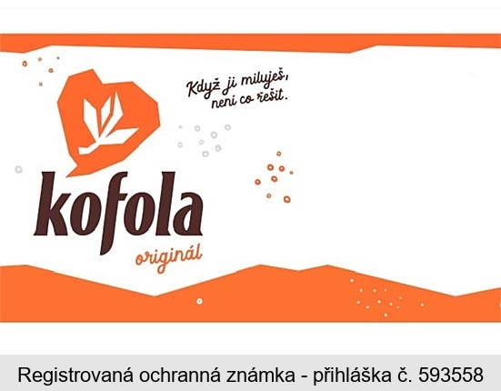 kofola originál Když ji miluješ, není co řešit