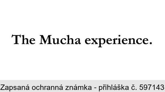The Mucha experience.