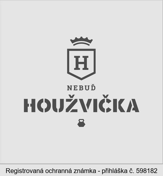 H NEBUĎ HOUŽVIČKA