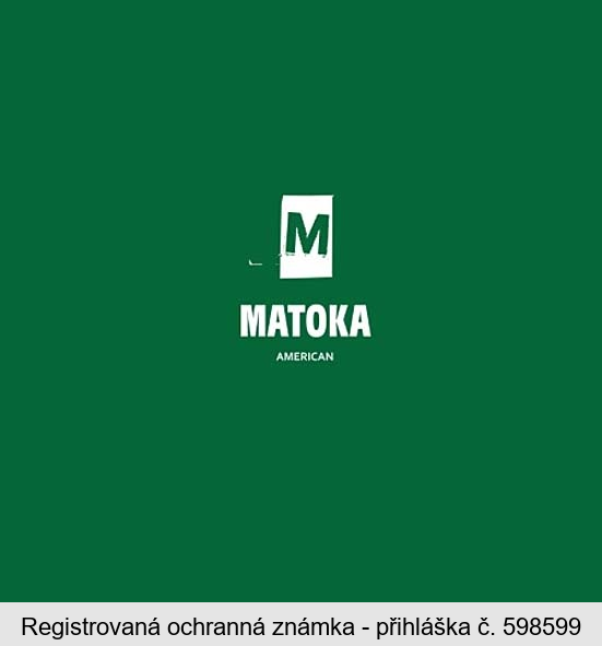 M MATOKA AMERICAN