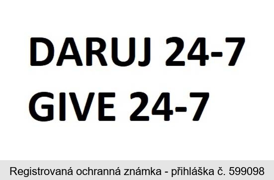 DARUJ 24-7 GIVE 24-7