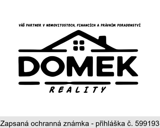 VÁŠ PARTNER V NEMOVITOSTECH, FINANCÍCH A PRÁVNÍM PORADENSTVÍ DOMEK REALITY